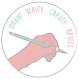 Draw. Write. Create. Resist.